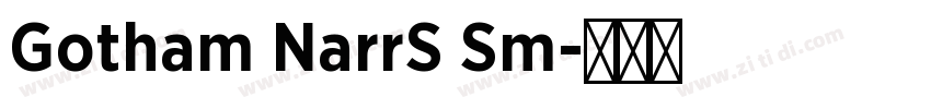 Gotham NarrS Sm字体转换 Gotham NarrS Sm字体转换
